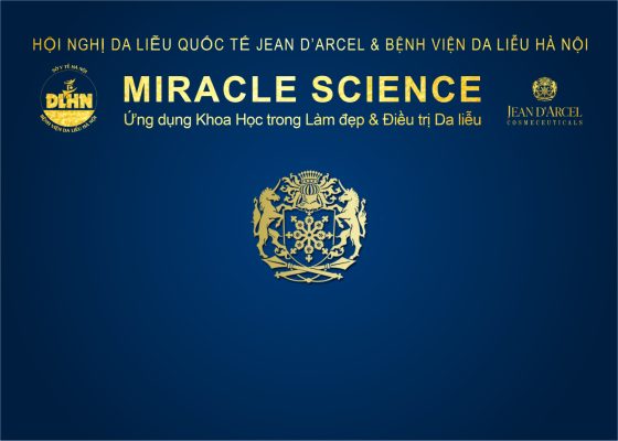 HỘI NGHỊ DA LIỄU QUỐC TẾ JEAN D'ARCEL - BỆNH VIỆN DA LIỄU HÀ NỘI - MIRACLE SCIENCE
