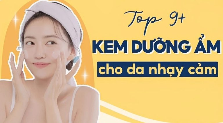 Top Kem Dưỡng Ẩm Cho Da Nhạy Cảm Tốt, Không Gây Kích Ứng
